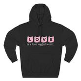 Love Is A Four Legged Word-Unisex Hoodie